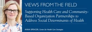 Supporting Health Care and Community-Based Organization Partnerships to Address Social Determinants of Health