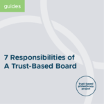 7 responsibilities of a trust-based philanthropy board