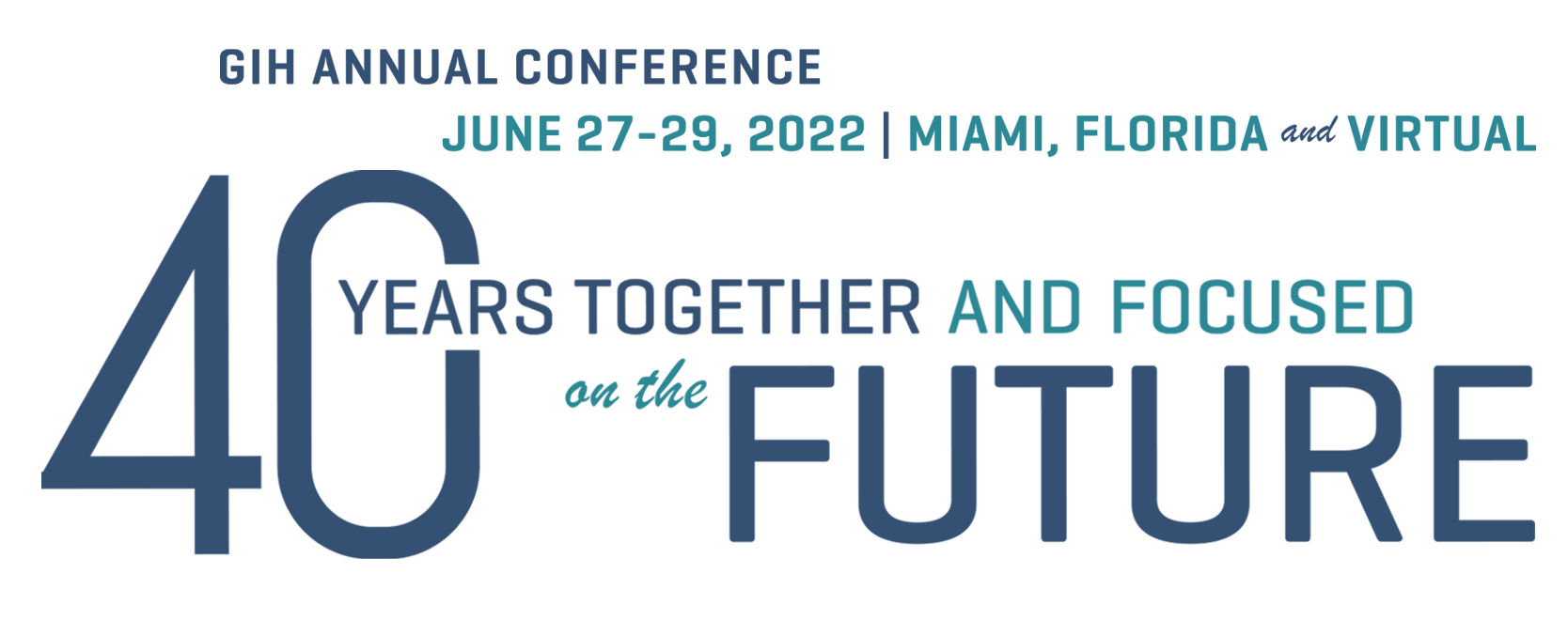 gihac2022-text-1920x1080 GIH Annual Conference: June 27-29, 2022 | Miami Florida & Virtual - 40 Years Together and focused on the FUTURE