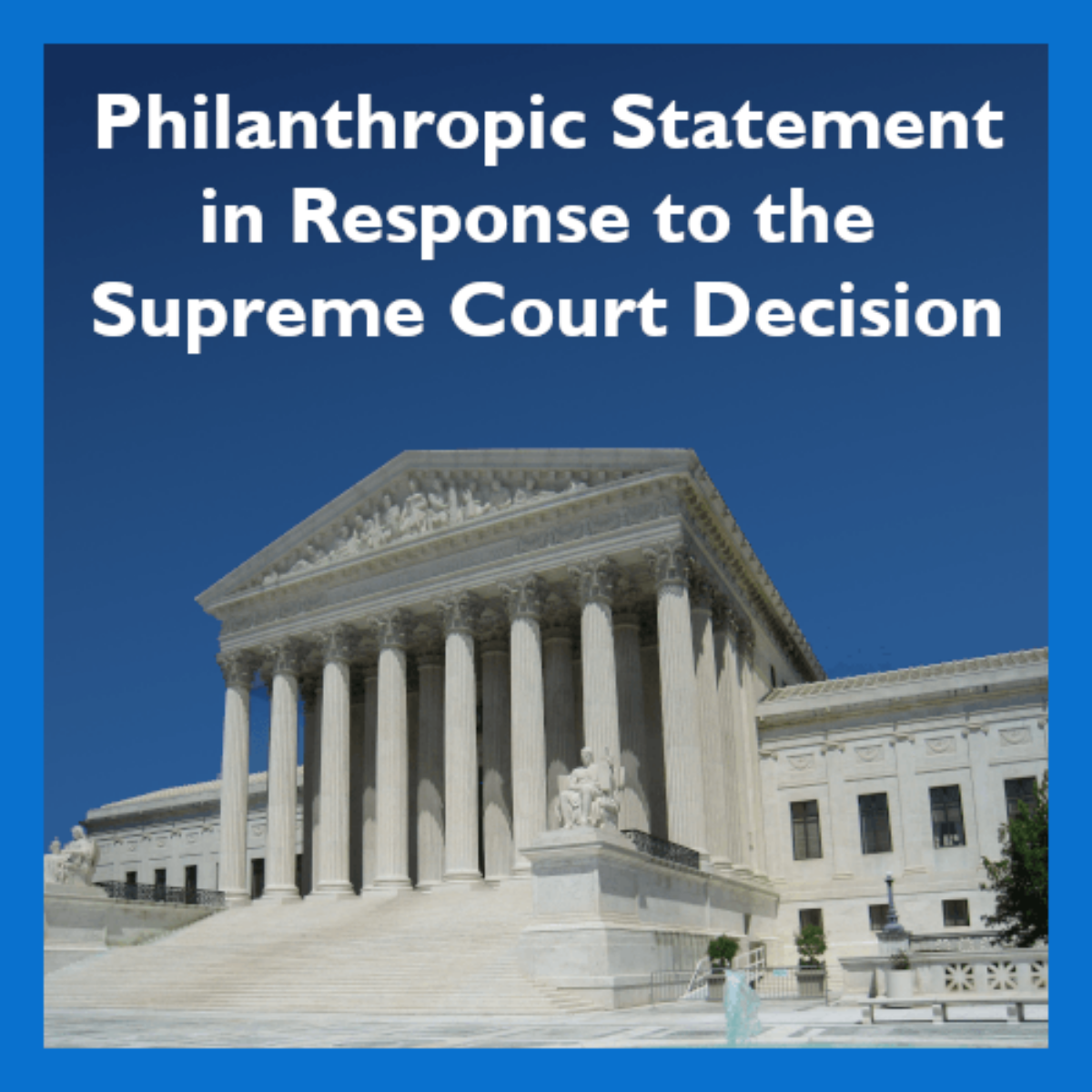 Philanthropic Joint Statement in Response to the Supreme Court's Decision  in 'Students for Fair Admissions' Cases - Grantmakers In Health